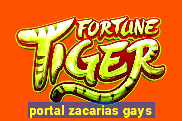 portal zacarias gays